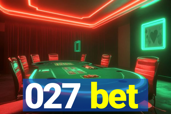 027 bet